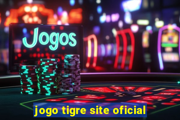 jogo tigre site oficial